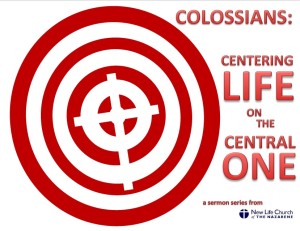 Colossians Centering Life on the Central One small cross